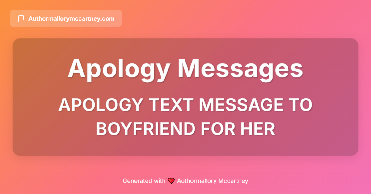 apology text message to boyfriend for her