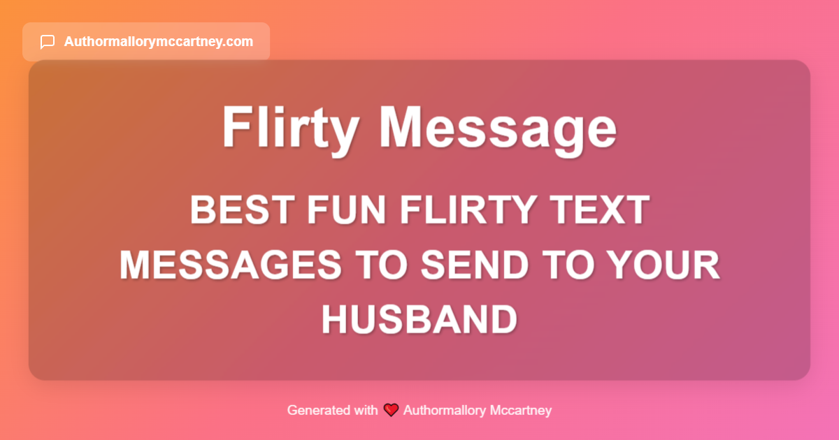 best fun flirty text messages to send to your husband