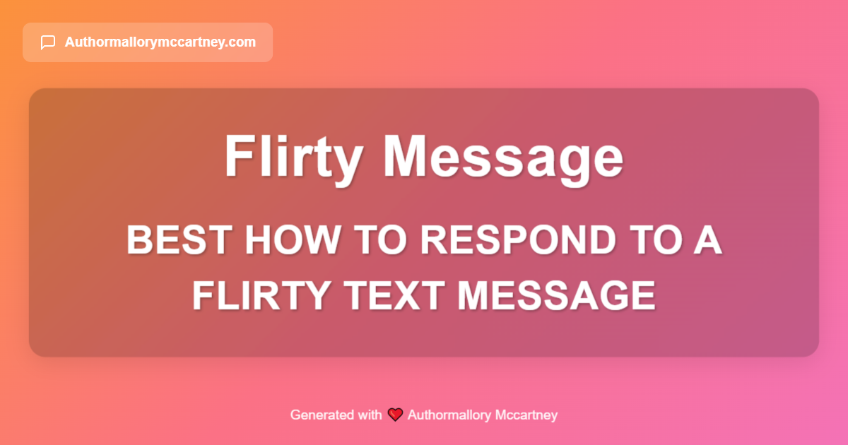 best how to respond to a flirty text message