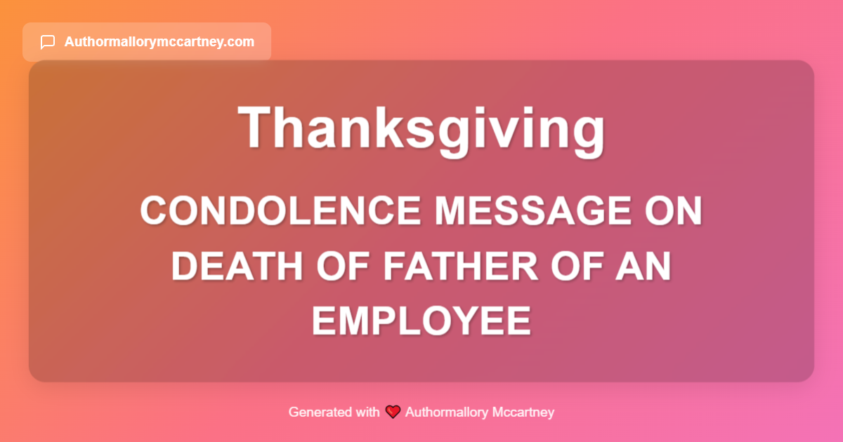 condolence message on death of father of an employee