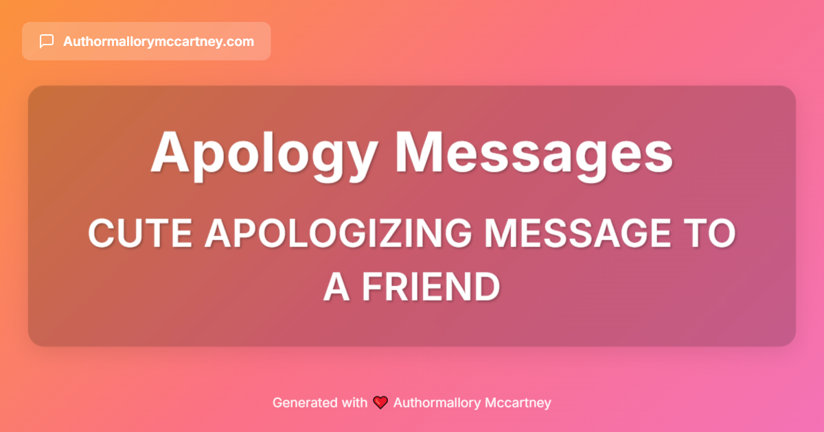 cute apologizing message to a friend