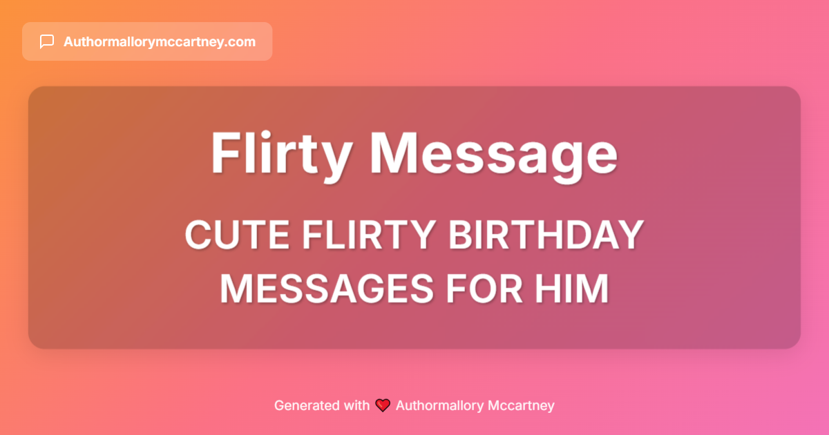 cute flirty birthday messages for him