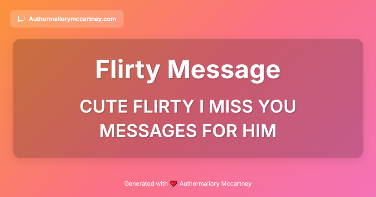 cute flirty i miss you messages for him