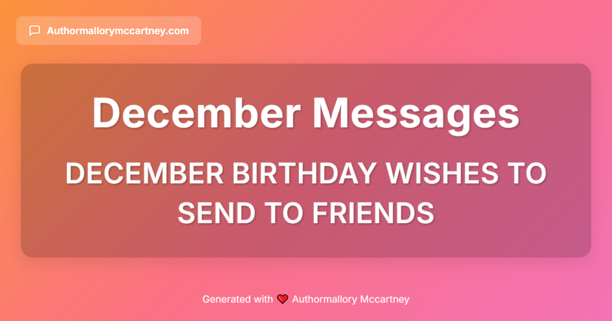 december birthday wishes to send to friends