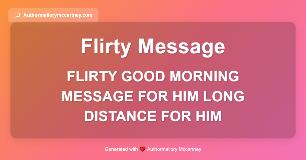 flirty good morning message for him long distance for him