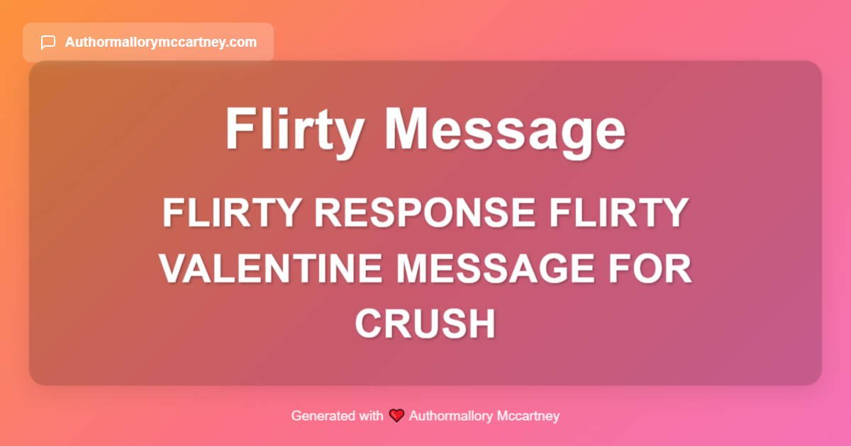 flirty response flirty valentine message for crush