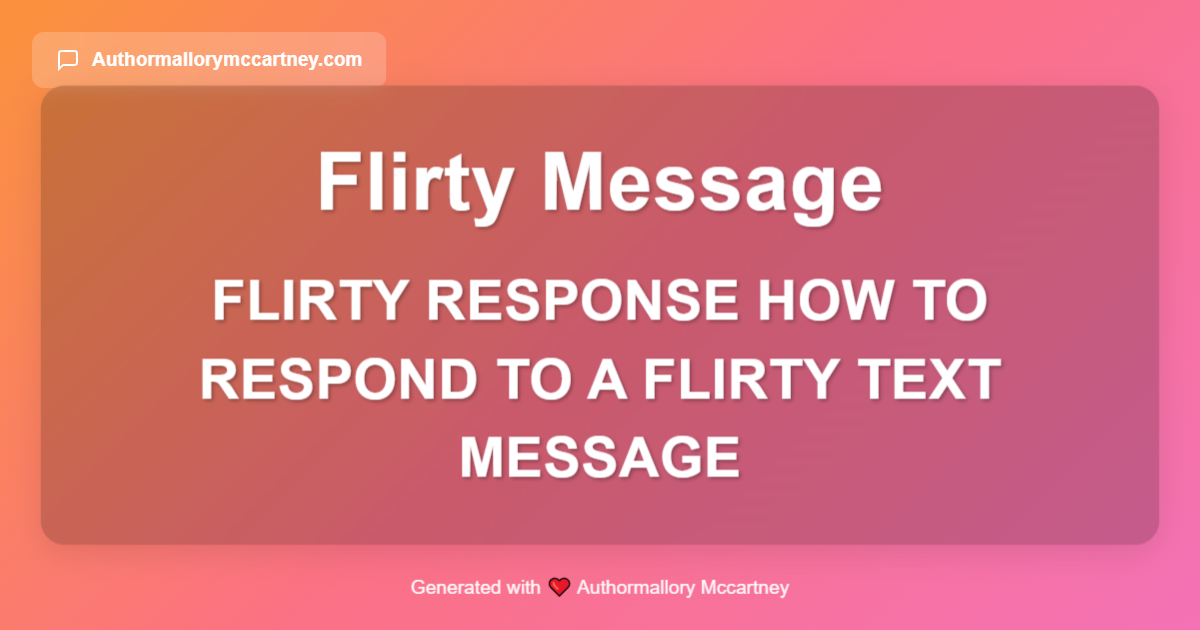 flirty response how to respond to a flirty text message