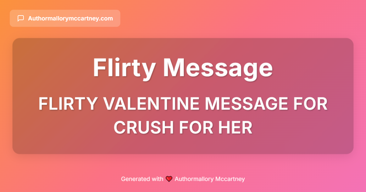 flirty valentine message for crush for her