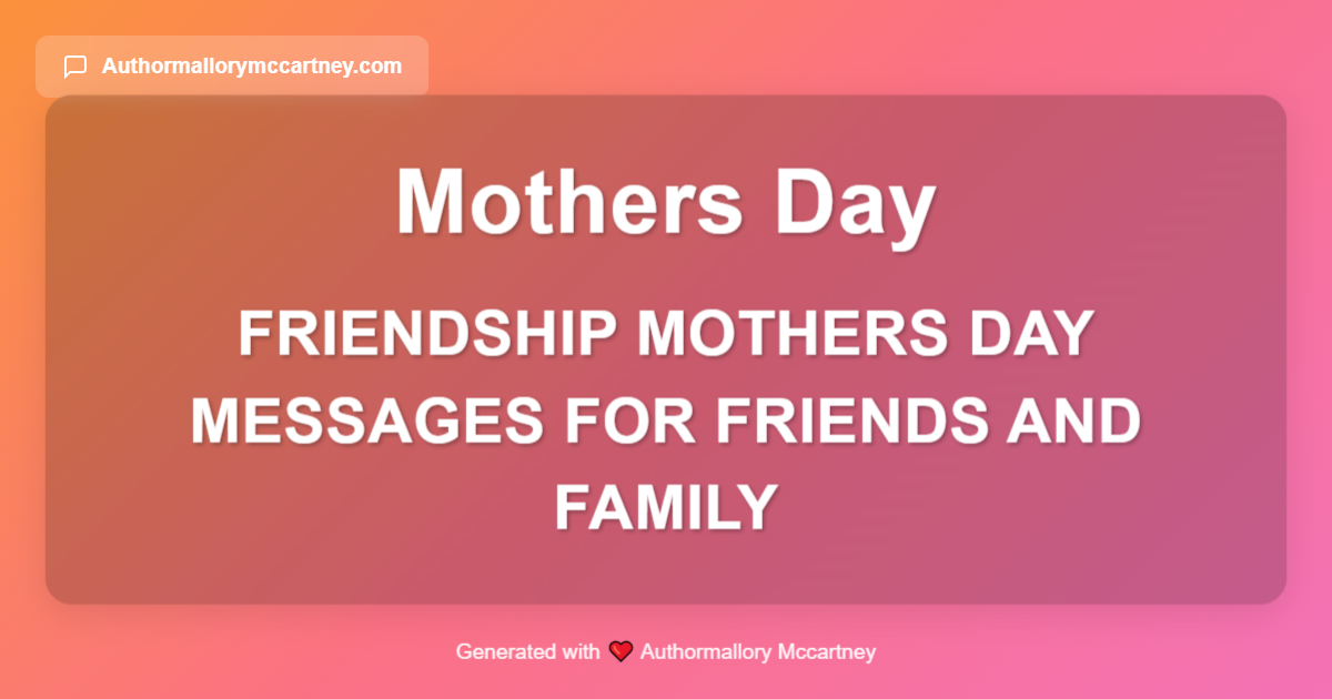 friendship mothers day messages for friends and family