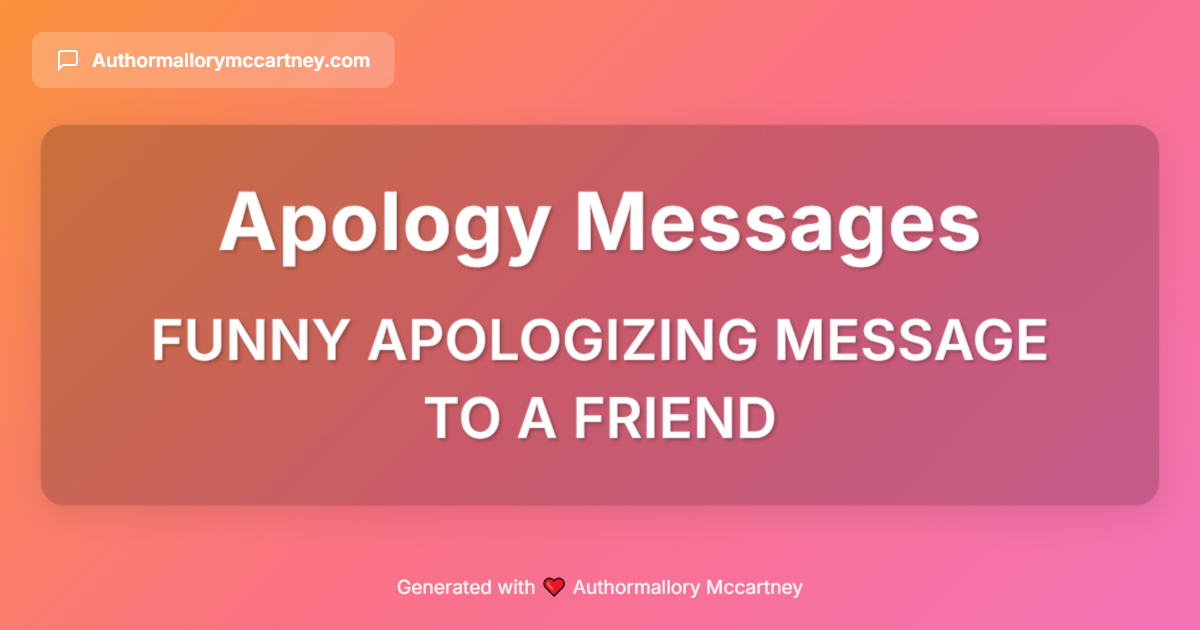 funny apologizing message to a friend