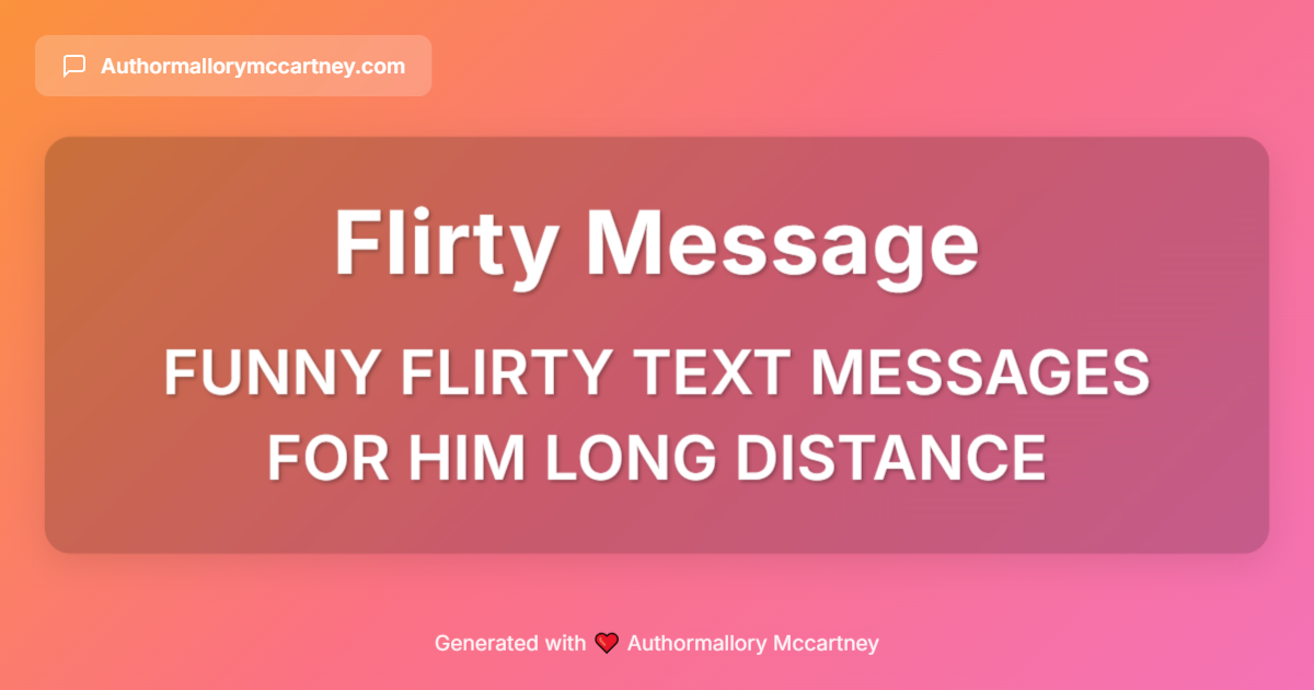 funny flirty text messages for him long distance