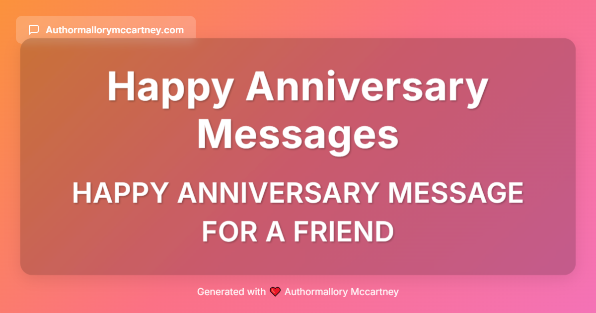 happy anniversary message for a friend