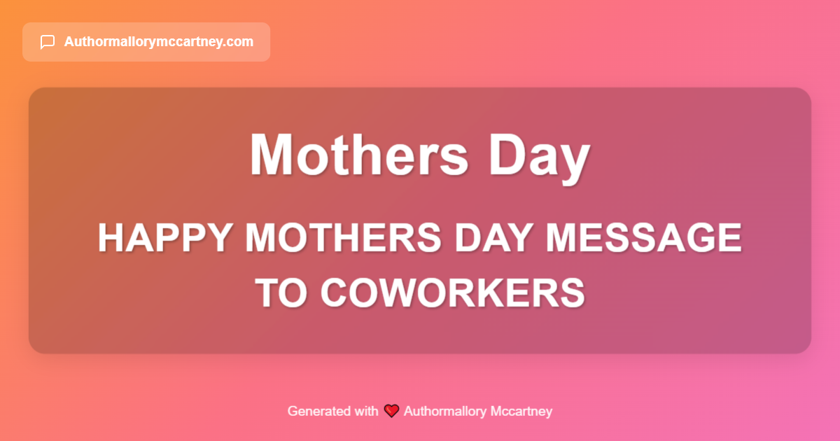 happy mothers day message to coworkers