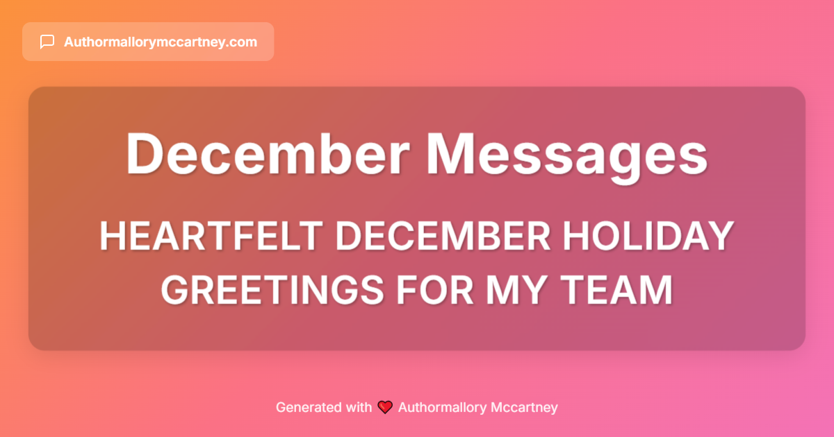 heartfelt december holiday greetings for my team