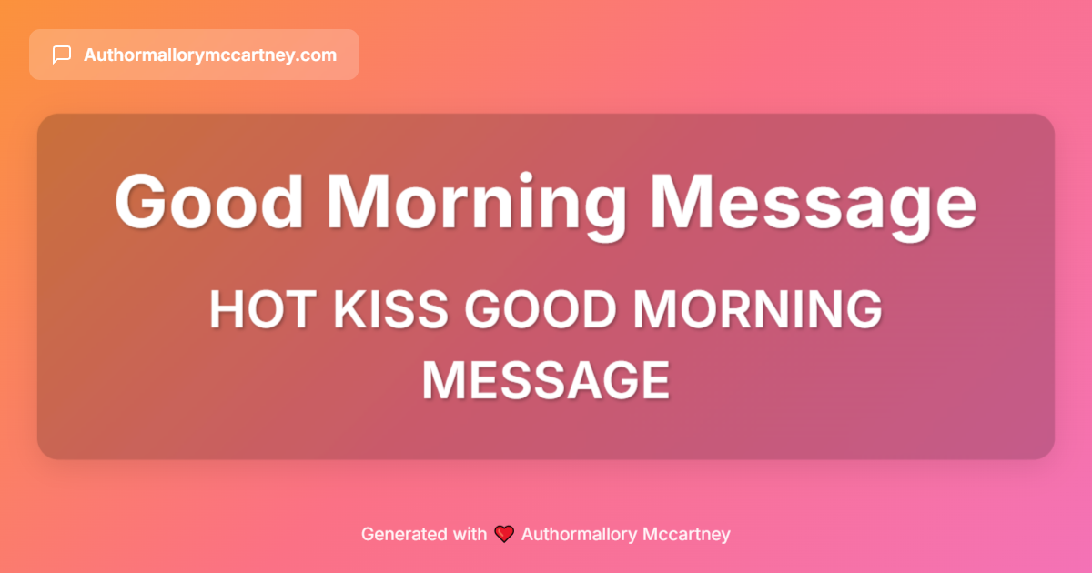 hot kiss good morning message