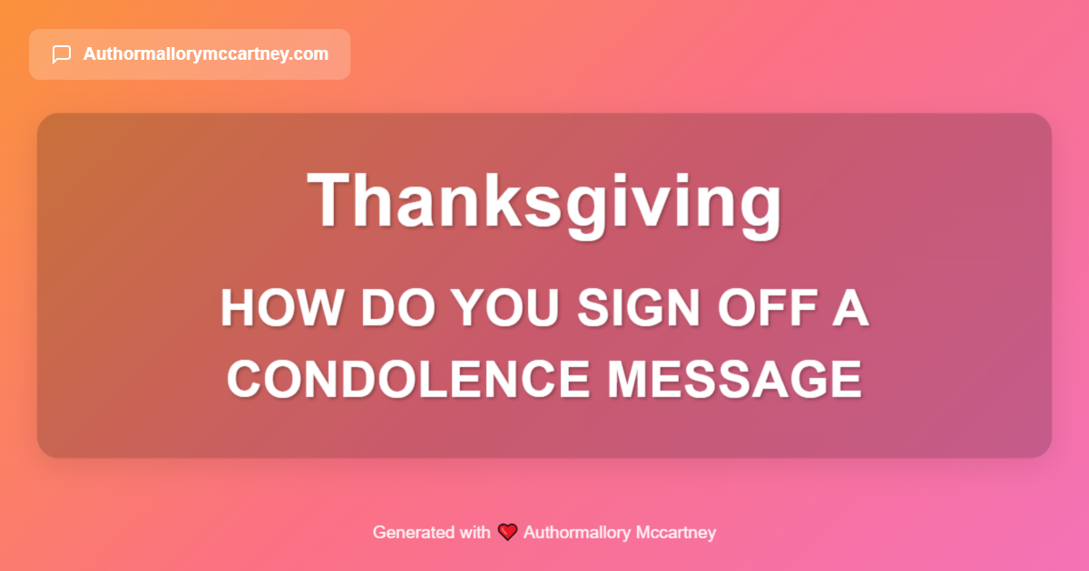 how do you sign off a condolence message