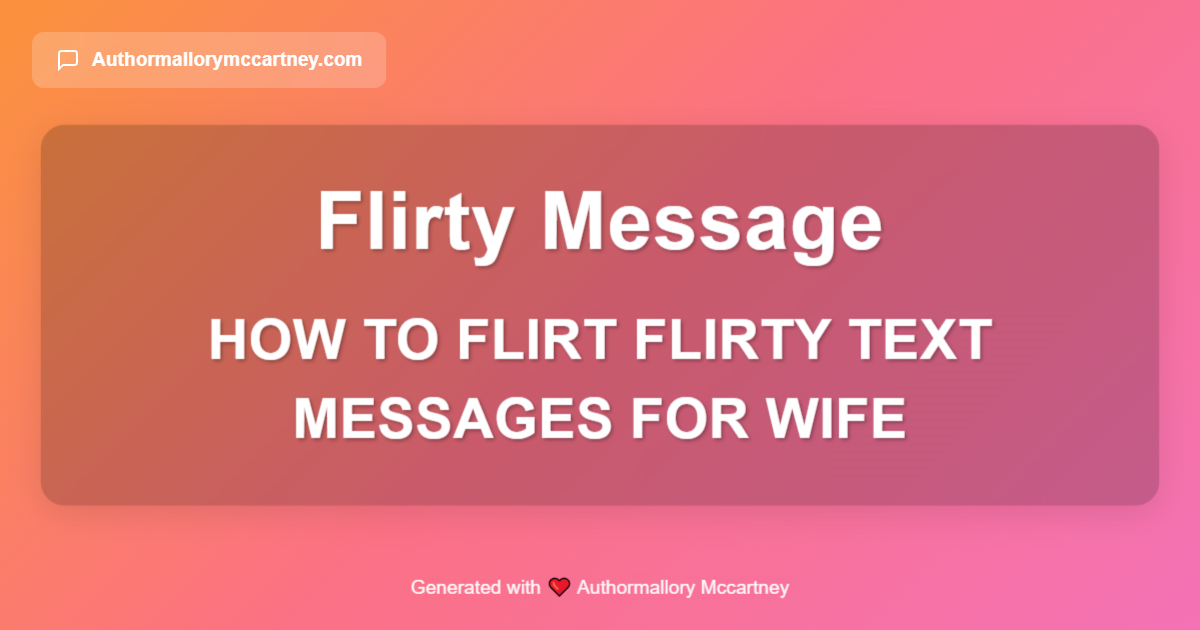 how to flirt flirty text messages for wife