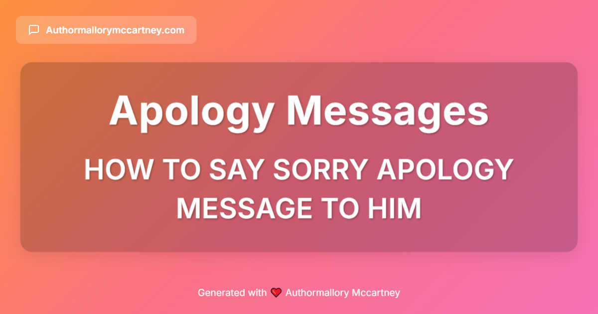 how to say sorry apology message to him