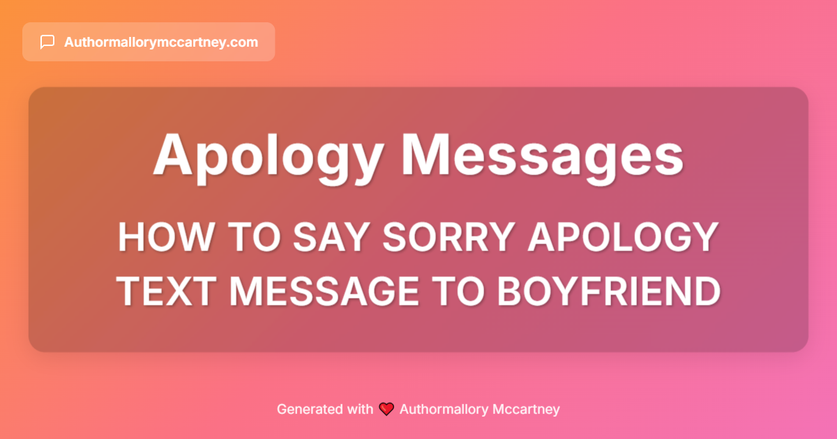 how to say sorry apology text message to boyfriend