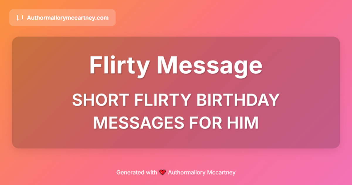 short flirty birthday messages for him