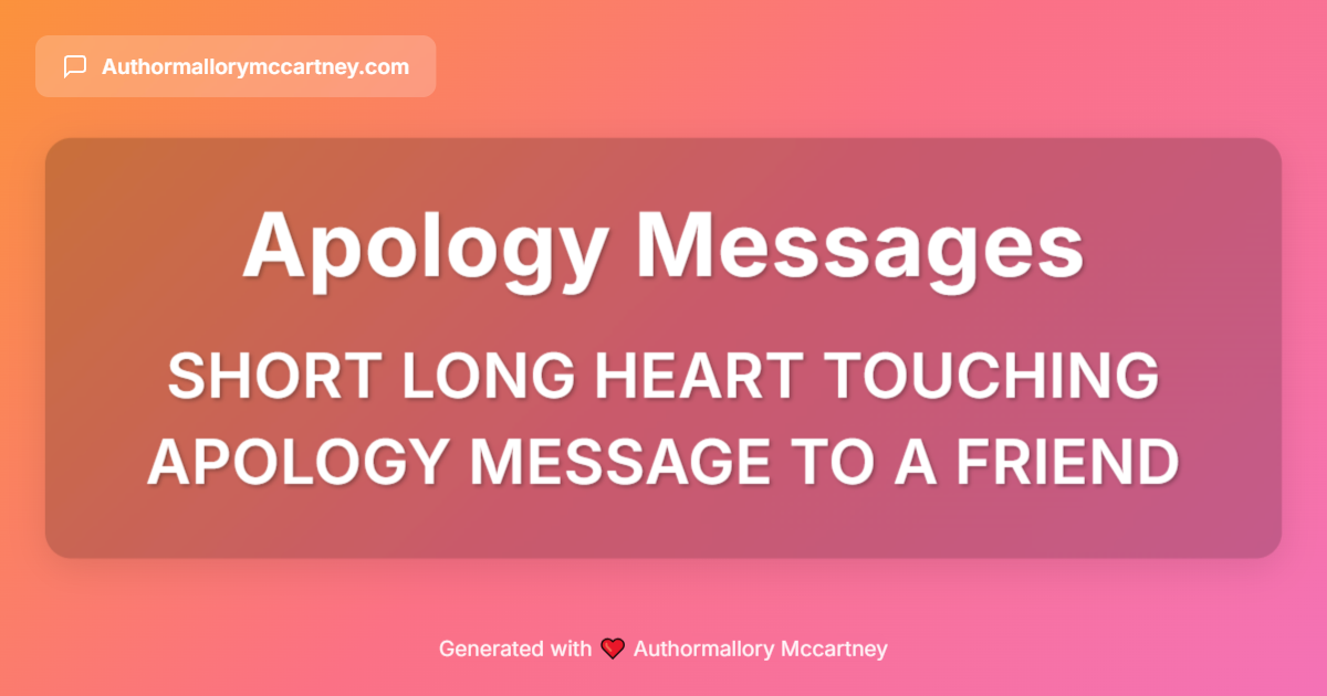 short long heart touching apology message to a friend