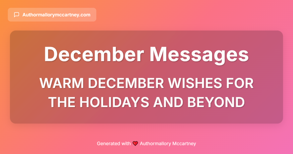 warm december wishes for the holidays and beyond