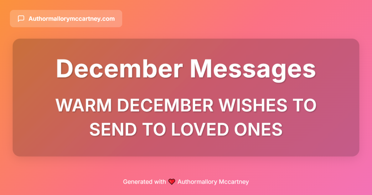 warm december wishes to send to loved ones